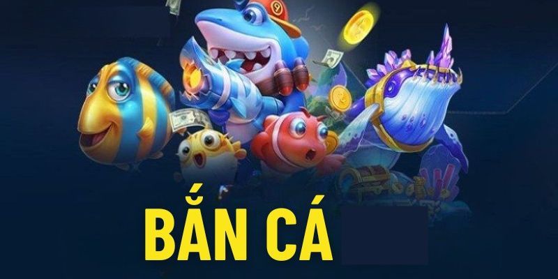 Nói sơ về app bắn cá kiếm tiền