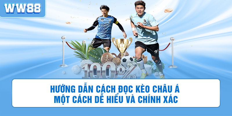 Cách đọc kèo châu á đơn giản