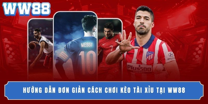 Hướng dẫn đơn giản cách chơi kèo Tài Xỉu tại WW88